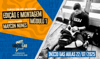 EDIÇÃO E MONTAGEM MÓDULO 1