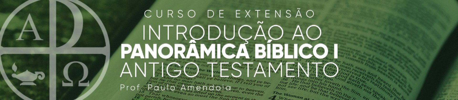 Introdução ao Panorama Bíblico I - Antigo Testamento