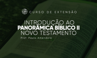 Introdução ao Panorama Bíblico II - Novo Testamento