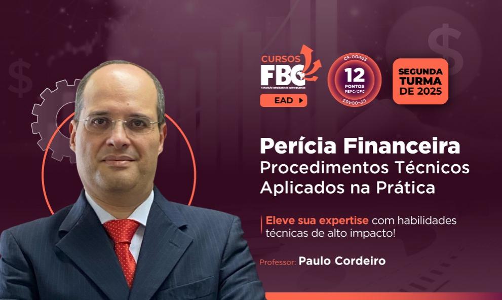 PERÍCIA FINANCEIRA - PROCEDIMENTOS TÉCNICOS APLICADOS NA PRÁTICA (12 PONTOS - CF00463)