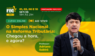O SIMPLES NACIONAL NA REFORMA TRIBUTÁRIA: CHEGOU A HORA, E AGORA?