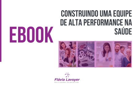 Ebook - CONSTRUINDO UMA EQUIPE DE ALTA PERFORMANCE NA SAÚDE