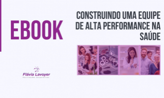 Ebook - CONSTRUINDO UMA EQUIPE DE ALTA PERFORMANCE NA SAÚDE