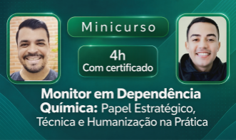 Minicurso: Monitor em Dependência Química: Papel Estratégico, Técnica e Humanização na Prática SET26