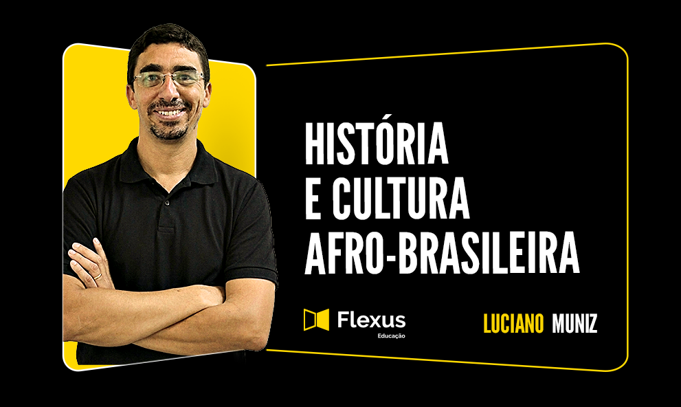 História e Cultura Afro Brasileira