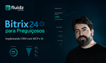 Bitrix24 para Preguiçosos: implantando CRM com MCP e IA