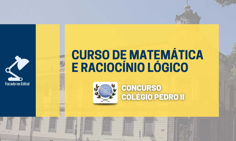 Curso de Matemática e Raciocínio Lógico - Concurso CPII