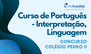 3- Curso de Português - Interpretação, Linguagem - Concurso CPII