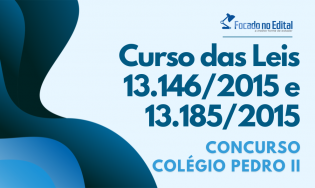 Curso das Leis 13.146/2015 e 13.185/2015 - Concurso CPII