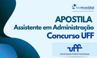 APOSTILA - Assistente em Administraçao - UFF 2027