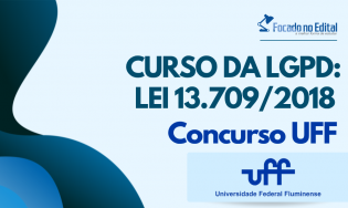 Curso da LGPD - Lei 13.709/2018 - Concurso UFF