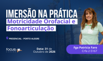PORTO ALEGRE - Imersão na Prática Motricidade Orofacial e Fonoarticulação