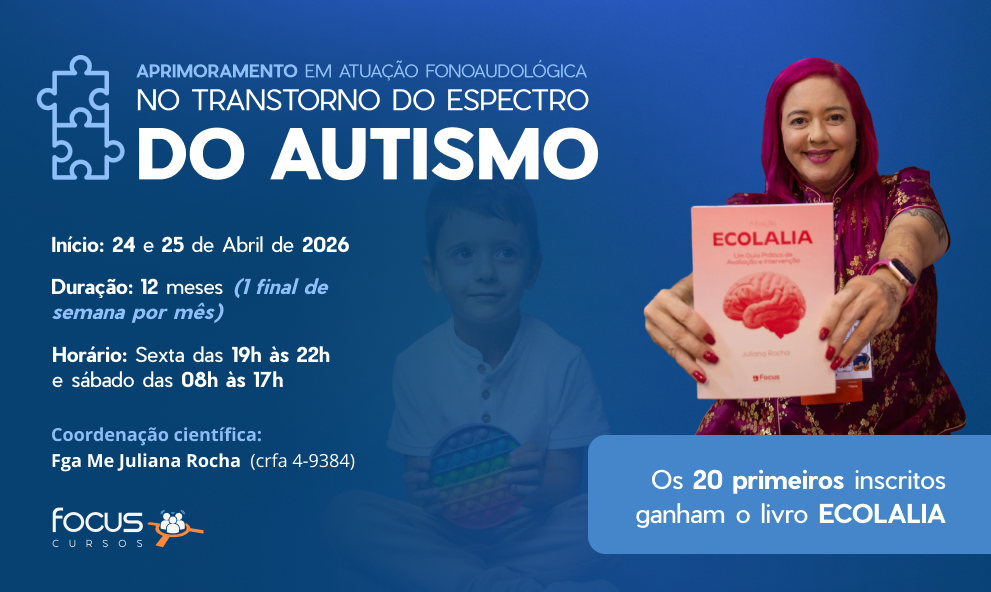 APRIMORAMENTO EM ATUAÇÃO FONOAUDIOLÓGICA NO TRANSTORNO DO ESPECTRO DO AUTISMO