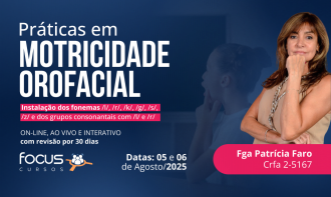 PRÁTICAS EM MOTRICIDADE OROFACIAL -  instalação dos fonemas /l/, /r/, /k/, /g/, /s/, /z/ e dos grupos consonantais com /l/ e /r/