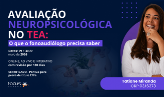 Avaliação Neuropsicológica no TEA: O que o fonoaudiólogo precisa saber