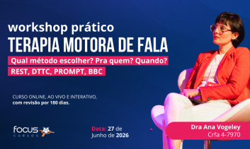 Workshop Prático -  Terapia Motora de Fala - Qual método escolher? Pra quem? Quando? REST, DTTC, PROMPT, BBC