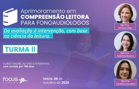MATRÍCULA - APRIMORAMENTO EM COMPREENSÃO LEITORA PARA FONOAUDIÓLOGOS