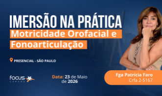 SÃO PAULO - Imersão na Prática Motricidade Orofacial e Fonoarticulação