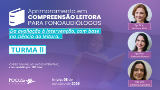 MATRÍCULA - APRIMORAMENTO EM COMPREENSÃO LEITORA PARA FONOAUDIÓLOGOS