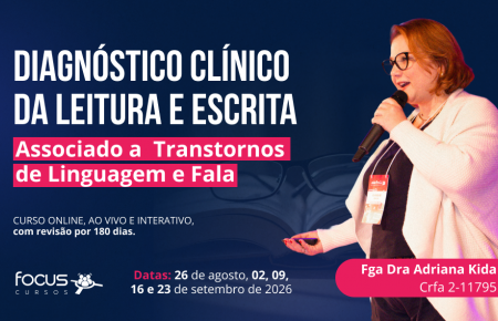 DIAGNÓSTICO CLÍNICO DA LEITURA E DA ESCRITA ASSOCIADO A TRANSTORNOS DA LINGUAGEM