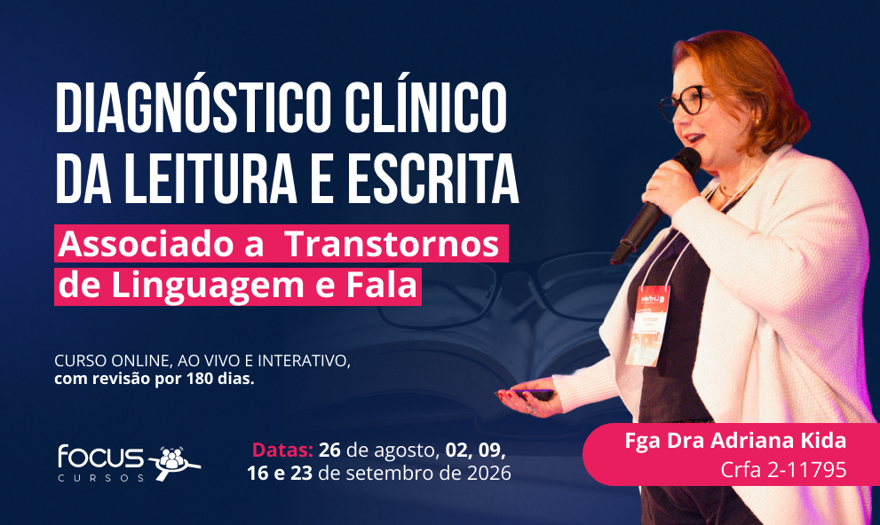 DIAGNÓSTICO CLÍNICO DA LEITURA E DA ESCRITA ASSOCIADO A TRANSTORNOS DA LINGUAGEM