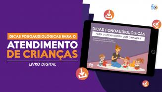 Dicas Fonoaudiológicas para o atendimento com crianças