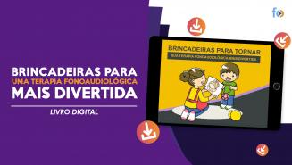 Brincadeiras para tornar sua terapia fonoaudiológica mais divertida
