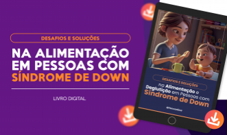 E-book: Desafios e Soluções na Alimentação e Deglutição em Pessoas com Síndrome de Down - Guia prático para fonoaudiólogos