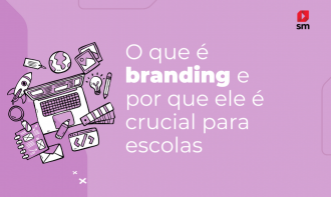 O que é Branding e  por que ele é crucial para escolas?