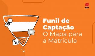 [ATN] Funil de Captação – O Mapa para a Matrícula.