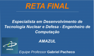 AMAZUL - Especialista em Desenvolvimento de Tecnologia Nuclear e Defesa - Engenheiro de Computação