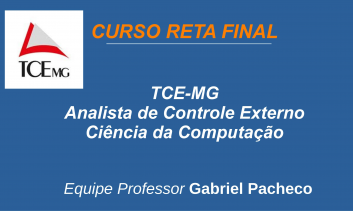 TCE-MG - Analista de Controle Externo - Ciência da Computação
