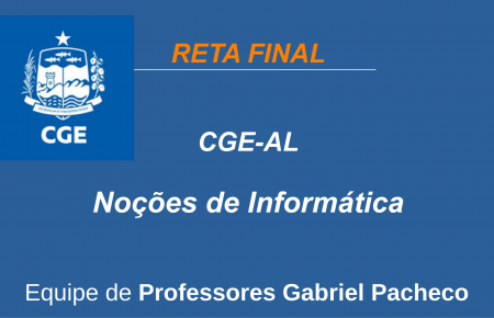 CGE-AL - Noções de Informática.