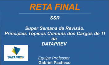 DATAPREV - SSR - Super Semana de Revisão em Questões (Principais Tópicos).