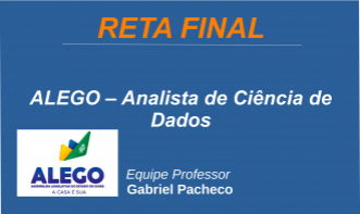 ALEGO - Analista Legislativo - Analista de Ciência de Dados.