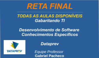 TODAS AS AULAS DISPONÍVEIS - DATAPREV - Desenvolvimento de Software - Conhecimentos Específicos
