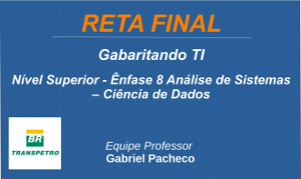 TRANSPETRO - ÊNFASE 8: CIÊNCIA DE DADOS