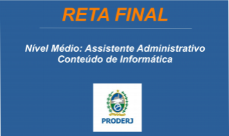 PRODERJ -  Assistente Administrativo - Noções de Informática.