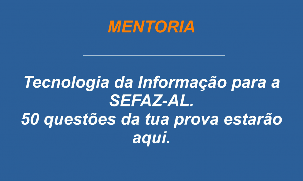 Mentoria de TI para a SEFAZ-AL