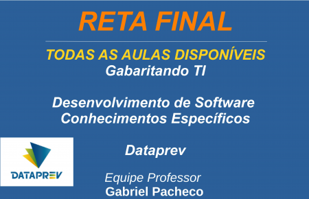 TODAS AS AULAS DISPONÍVEIS - DATAPREV - Desenvolvimento de Software - Conhecimentos Específicos