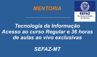 Mentoria - SEFAZ-MT - Tecnologia da Informação.