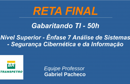 ÊNFASE 7: ANÁLISE DE SISTEMAS – SEGURANÇA CIBERNÉTICA E DA INFORMAÇÃO