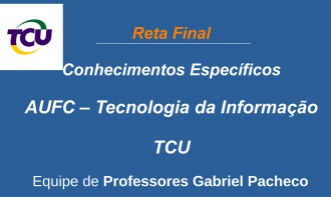 TCU - 2025 - AUFC-  Orientação: Auditoria de Tecnologia da Informação
