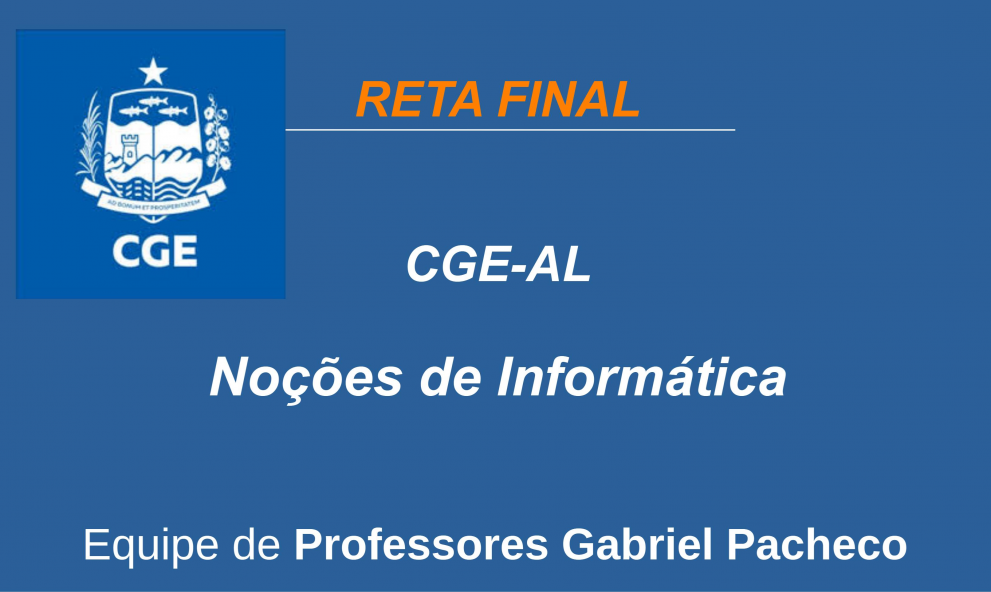 CGE-AL - Noções de Informática.