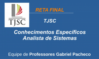 TJ-SC - Conhecimentos Específicos - Analista de Sistemas.