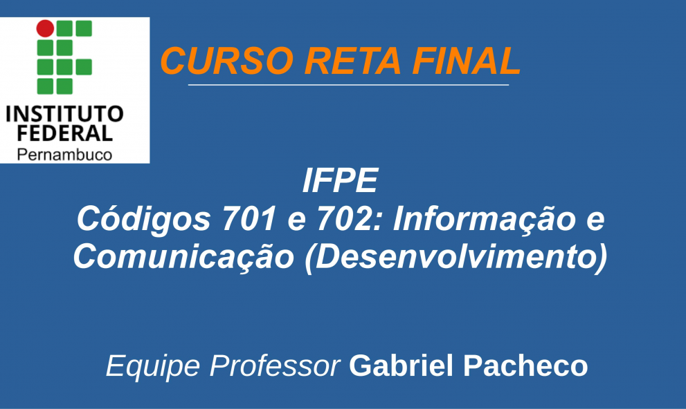 IFPE - Códigos 701 e 702: Informação e Comunicação (Desenvolvimento) - Cargo de Professor.
