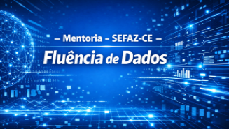 Mentoria - SEFAZ-CE - Fluência de Dados