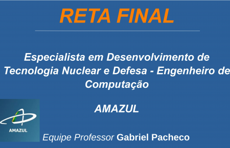 AMAZUL - Especialista em Desenvolvimento de Tecnologia Nuclear e Defesa - Engenheiro de Computação