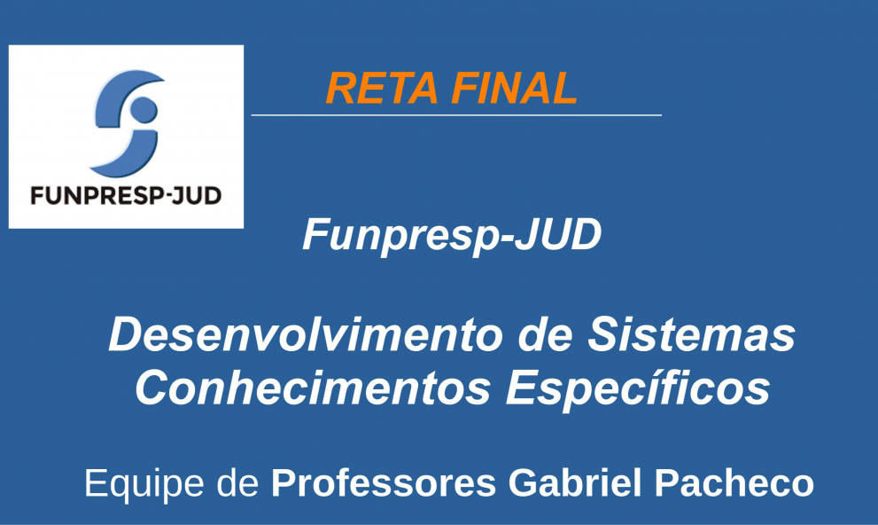 Funpresp - Analista de Tecnologia da Informação - Desenvolvimento de Sistemas.