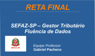 SEFAZ-SP - AFRE - Gestão Tributária - Fluência de Dados.